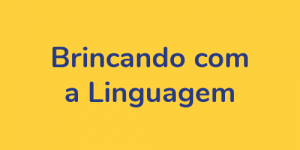 6-brincando com a linguagem